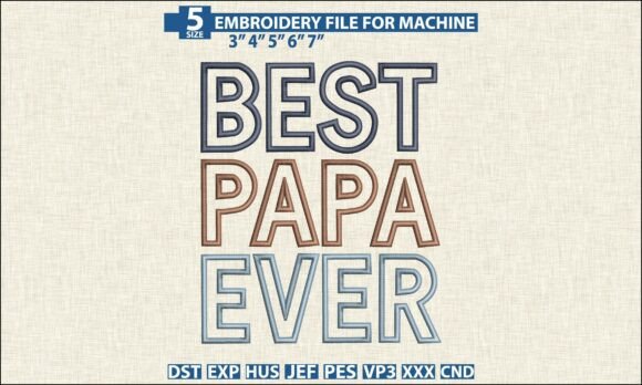 Best Papa Ever Embroidery File